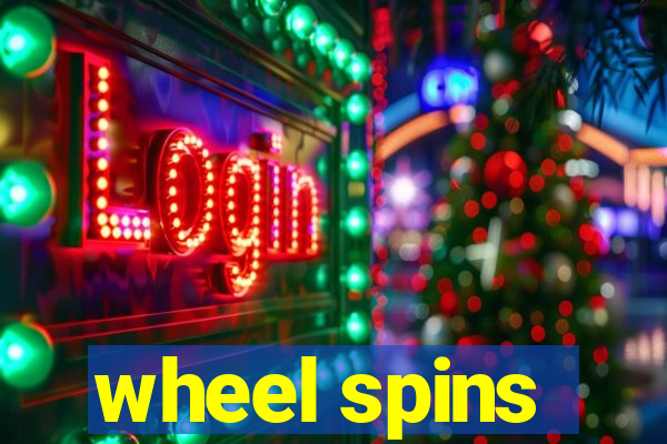 wheel spins