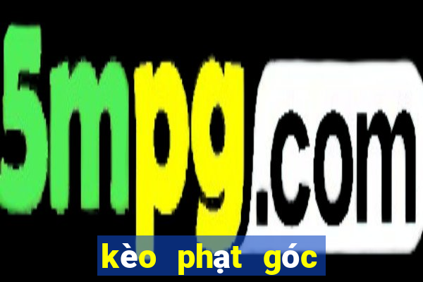 kèo phạt góc hôm nay