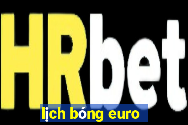 lịch bóng euro