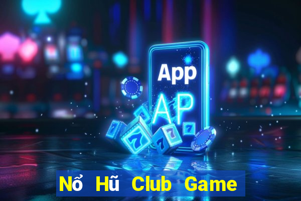 Nổ Hũ Club Game Bài Kubet