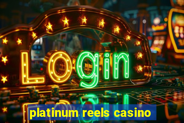 platinum reels casino