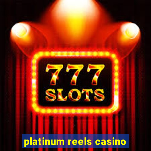 platinum reels casino