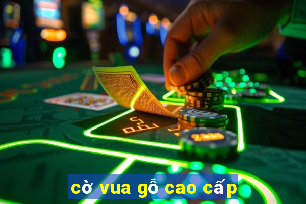 cờ vua gỗ cao cấp