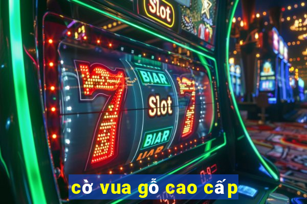 cờ vua gỗ cao cấp