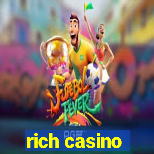 rich casino