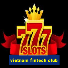 vietnam fintech club