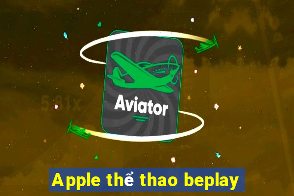 Apple thể thao beplay