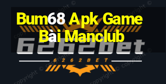 Bum68 Apk Game Bài Manclub