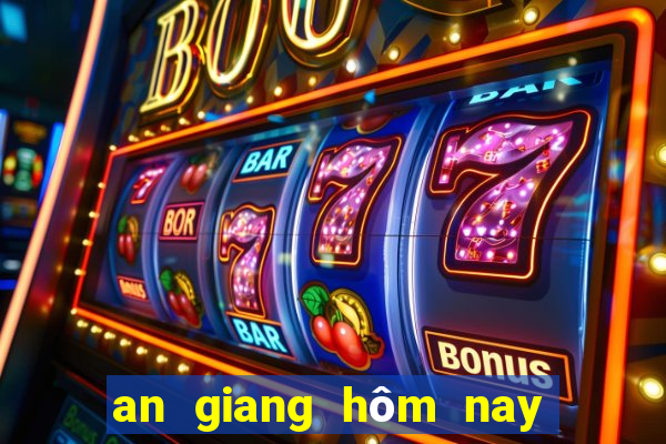 an giang hôm nay có gì