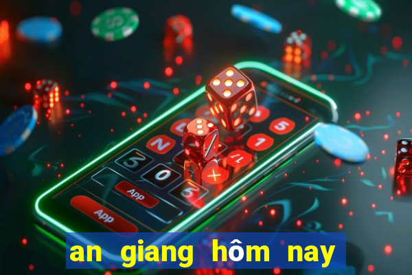 an giang hôm nay có gì