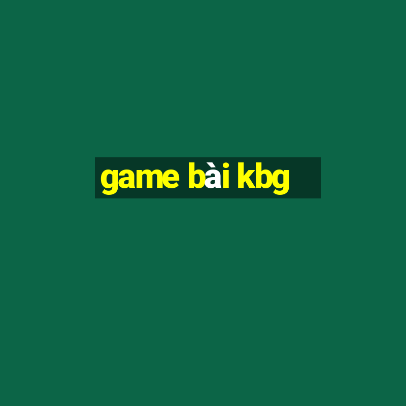 game bài kbg