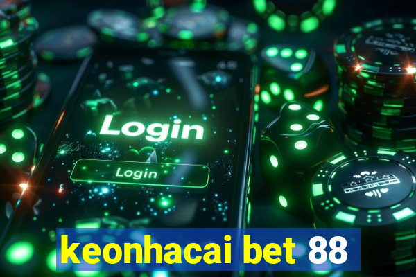 keonhacai bet 88