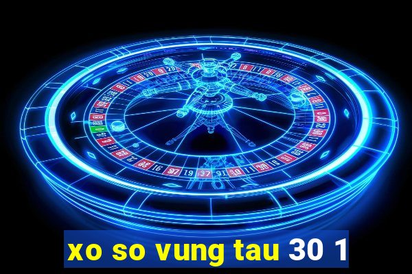 xo so vung tau 30 1