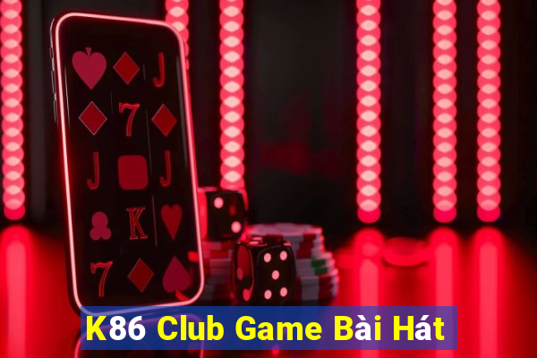 K86 Club Game Bài Hát