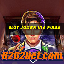 slot joker via pulsa