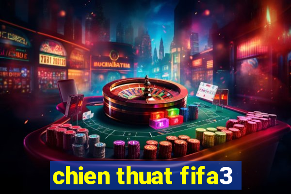 chien thuat fifa3