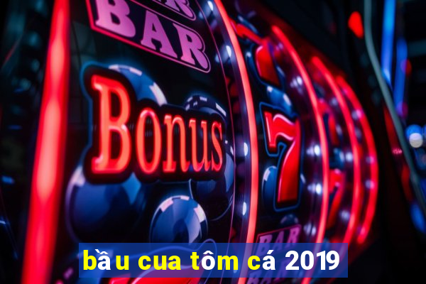 bầu cua tôm cá 2019