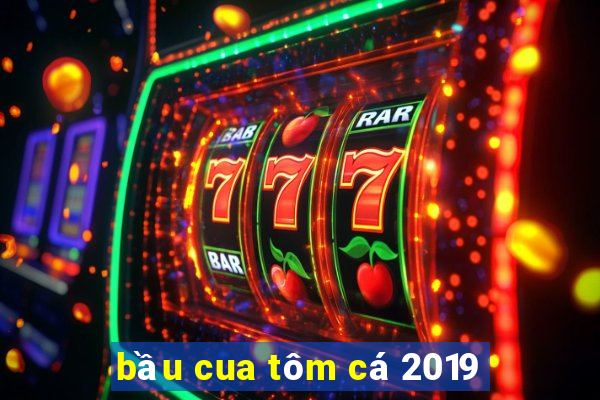 bầu cua tôm cá 2019