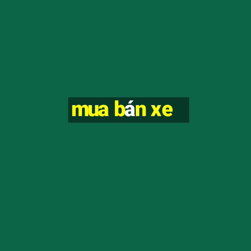 mua bán xe