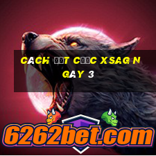 Cách đặt cược XSAG ngày 3