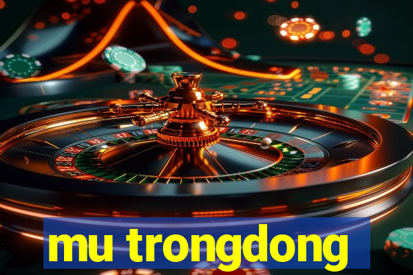 mu trongdong