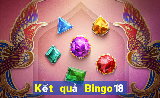 Kết quả Bingo18 thứ tư