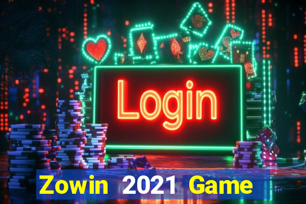 Zowin 2021 Game Bài 2021