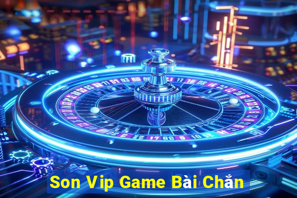 Son Vip Game Bài Chắn