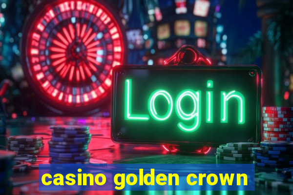 casino golden crown