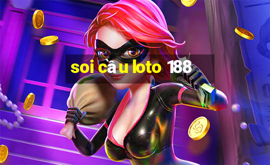 soi cầu loto 188