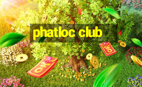 phatloc club