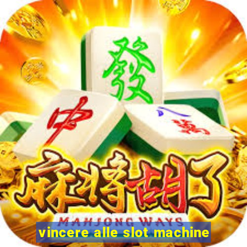 vincere alle slot machine