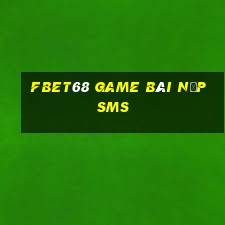 Fbet68 Game Bài Nạp Sms