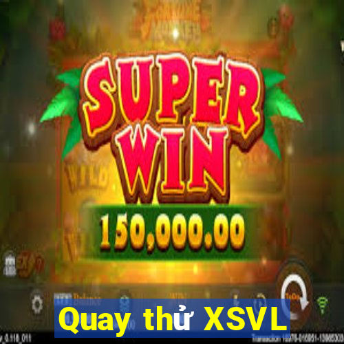 Quay thử XSVL