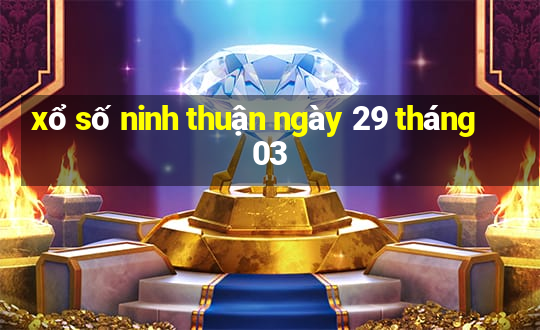 xổ số ninh thuận ngày 29 tháng 03