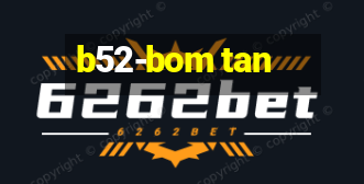 b52-bom tan