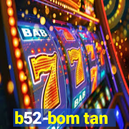 b52-bom tan