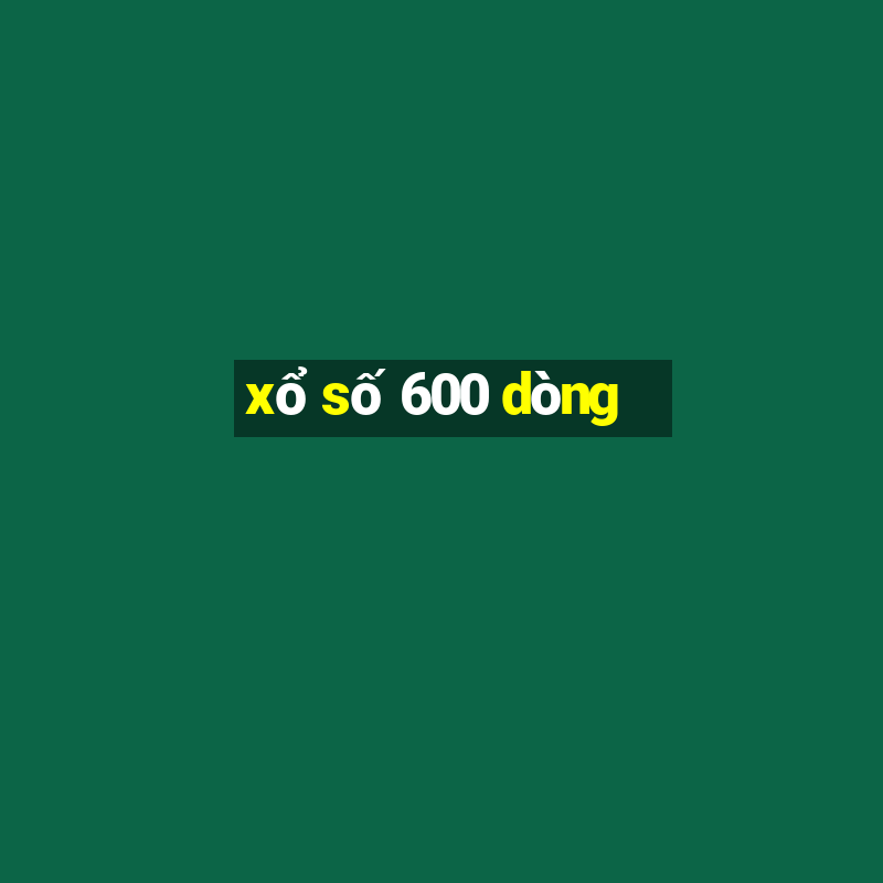 xổ số 600 dòng