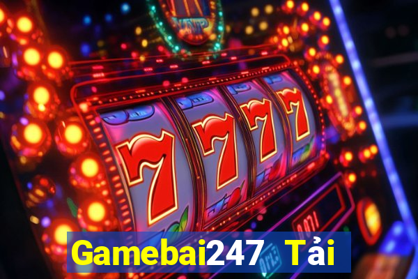 Gamebai247 Tải Game Bài Nhất Vip