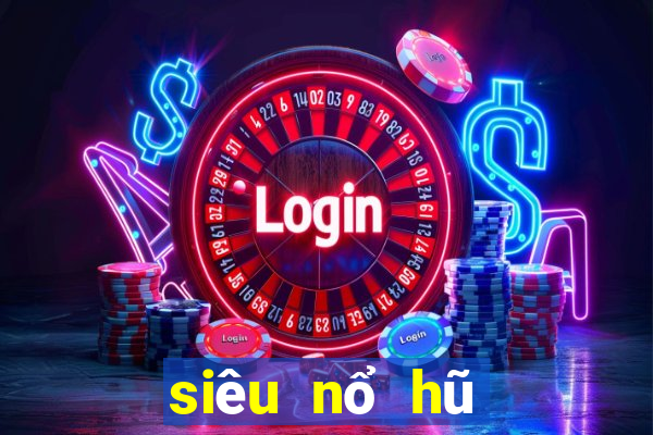 siêu nổ hũ tiền đây lũ