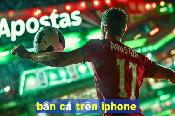 bắn cá trên iphone