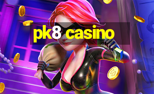 pk8 casino