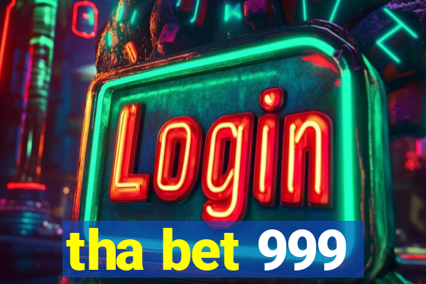 tha bet 999