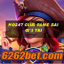 No247 Club Game Bài Giải Trí