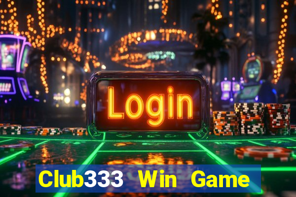 Club333 Win Game Bài Vàng