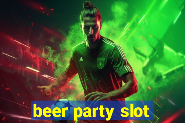 beer party slot