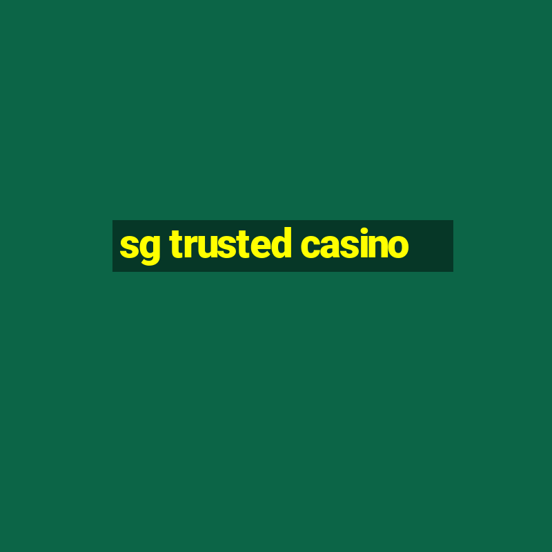 sg trusted casino