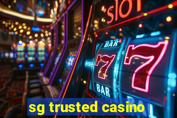 sg trusted casino