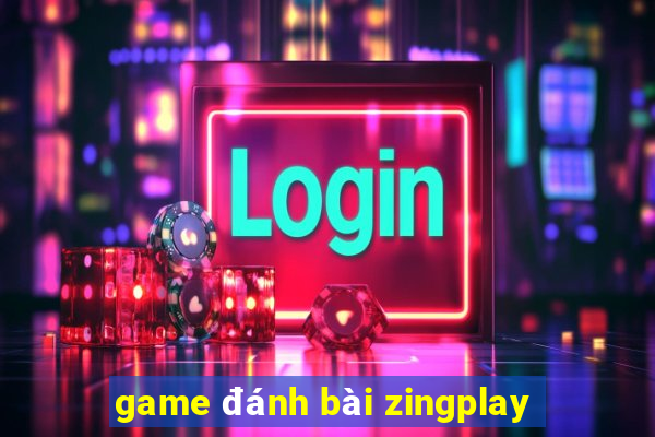 game đánh bài zingplay