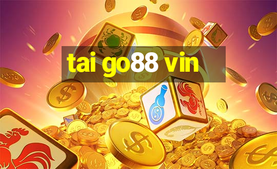 tai go88 vin